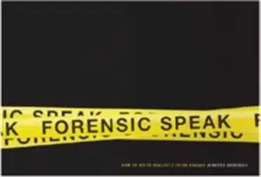 Forensic Speak: Cum să scrii drame polițiste realiste - Forensic Speak: How to Write Realistic Crime Dramas