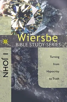 1 Ioan: Întoarcerea de la ipocrizie la adevăr - 1 John: Turning from Hypocrisy to Truth