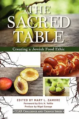 Masa sacră: Crearea unei etici alimentare evreiești - The Sacred Table: Creating a Jewish Food Ethic