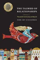Talmudul relațiilor, volumul 2, 2: Comunitatea evreiască și dincolo de ea - The Talmud of Relationships, Volume 2, 2: The Jewish Community and Beyond