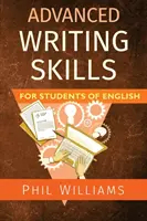 Abilități avansate de scriere pentru studenții de limba engleză - Advanced Writing Skills for Students of English
