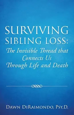 Supraviețuirea pierderii fraților: Firul invizibil care ne leagă prin viață și moarte - Surviving Sibling Loss: The Invisible Thread that Connects Us Through Life and Death