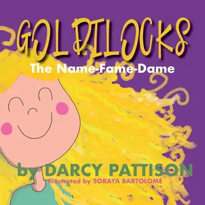 Goldilocks: Numele-Fame-Dame - Goldilocks: The Name-Fame-Dame