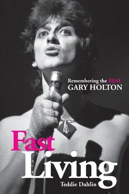 Fast Living: Amintirea adevăratului Gary Holton - Fast Living: Remembering the Real Gary Holton