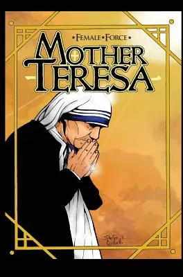 Forța feminină: Maica Tereza - Un roman grafic - Female Force: Mother Teresa- A Graphic Novel