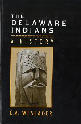 Indienii Delaware: O istorie - The Delaware Indians: A History