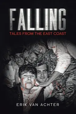 Falling: Povești de pe coasta de est - Falling: Tales from the East-Coast