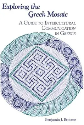 Explorarea mozaicului grecesc: un ghid pentru comunicarea interculturală în Grecia - Exploring the Greek Mosaic: A Guide to Intercultural Communication in Greece