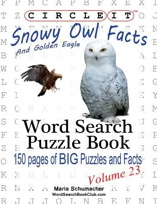 Circle It, fapte despre bufnița de zăpadă și vulturul auriu, căutare prin cuvinte, carte puzzle - Circle It, Snowy Owl and Golden Eagle Facts, Word Search, Puzzle Book
