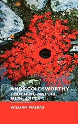 Andy Goldsworthy: Atingerea naturii: Ediție specială - Andy Goldsworthy: Touching Nature: Special Edition