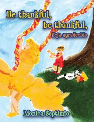 Be Thankful, be thankful (Ediție în engleză-portugheză) - Be Thankful, be thankful (English-Portuguese Edition)