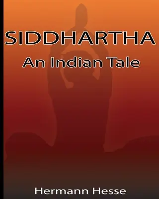 Siddhartha: O poveste indiană - Siddhartha: An Indian Tale