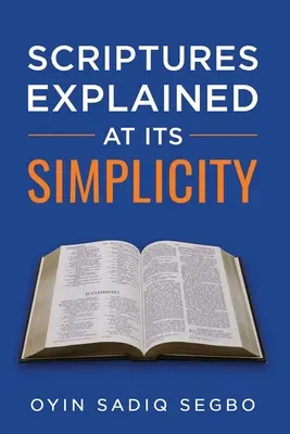 Scripturile explicate în simplitatea lor - Scriptures Explained at It's Simplicity