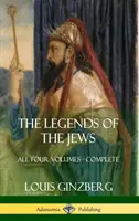 Legendele evreilor: Toate cele patru volume - complet (Hardcover) - The Legends of the Jews: All Four Volumes - Complete (Hardcover)