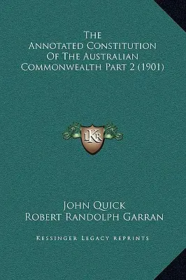 Constituția adnotată a Commonwealth-ului australian, partea 2 (1901) - The Annotated Constitution Of The Australian Commonwealth Part 2 (1901)