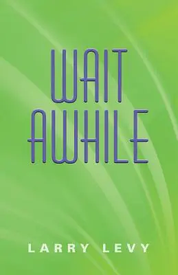 Așteaptă o vreme - Wait Awhile
