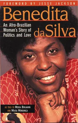 Benedita da Silva: Povestea de politică și dragoste a unei femei afro-braziliene - Benedita da Silva: An Afro-Brazilian Woman's Story of Politics and Love