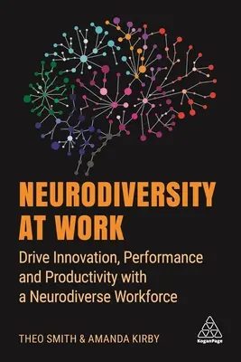 Neurodiversitatea la locul de muncă: Stimulați inovarea, performanța și productivitatea cu o forță de muncă neurodiversă - Neurodiversity at Work: Drive Innovation, Performance and Productivity with a Neurodiverse Workforce