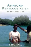 Penticostalismul african: O introducere - African Pentecostalism: An Introduction