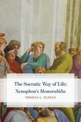 Modul socratic de viață: Memorabilia lui Xenofon