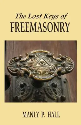 Cheile pierdute ale francmasoneriei - The Lost Keys of Freemasonry