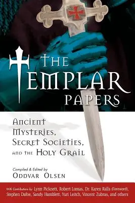 Documentele templierilor: Mistere antice, societăți secrete și Sfântul Graal - The Templar Papers: Ancient Mysteries, Secret Societies and the Holy Grail