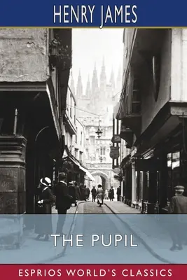 Elevul (Esprios Classics) - The Pupil (Esprios Classics)