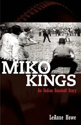Miko Kings: O poveste indiană despre baseball - Miko Kings: An Indian Baseball Story