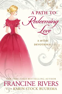 O cale către iubirea răscumpărătoare: Un devoțional de patruzeci de zile - A Path to Redeeming Love: A Forty-Day Devotional