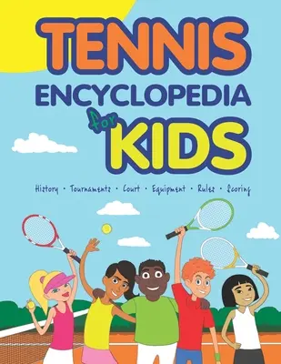 Enciclopedia tenisului pentru copii - Tennis Encyclopedia for Kids