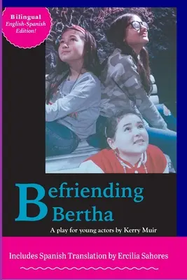 Împrietenirea cu Bertha - Befriending Bertha