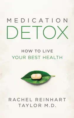 Detoxifierea medicamentelor: Cum să vă trăiți cea mai bună sănătate - Medication Detox: How to Live Your Best Health