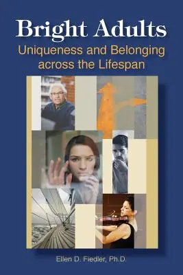 Adulți inteligenți: Unicitate și apartenență de-a lungul întregii vieți - Bright Adults: Uniqueness and Belonging across the Lifespan