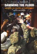 Damming the Flood: Haiti and the Politics of Containment