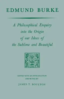 Edmund Burke: O anchetă filosofică asupra originii ideilor noastre de sublim și frumos - Edmund Burke: A Philosophical Enquiry Into the Origin of Our Ideas of the Sublime and Beautiful