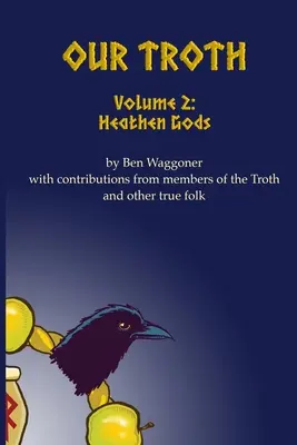 Our Troth: Zei păgâni - Our Troth: Heathen Gods