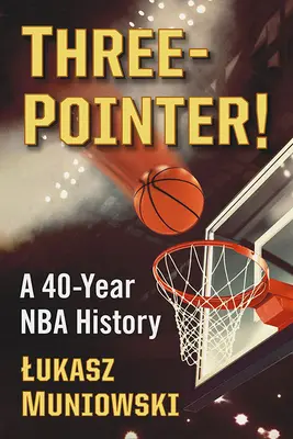Three-Pointer! O istorie de 40 de ani a NBA - Three-Pointer!: A 40-Year NBA History