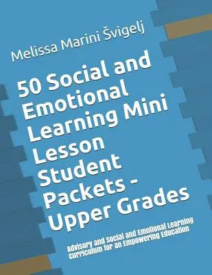 50 de pachete pentru elevi cu mini lecții de învățare socială și emoțională - Upper Grades: Curriculum consultativ și de învățare socială și emoțională pentru o E - 50 Social and Emotional Learning Mini Lesson Student Packets - Upper Grades: Advisory and Social and Emotional Learning Curriculum for an Empowering E
