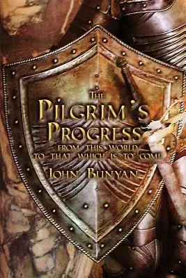 The Pilgrim's Progress: ambele părți și cu ilustrații originale - The Pilgrim's Progress: Both Parts and with Original Illustrations