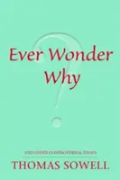 Vă întrebați vreodată de ce?: și alte eseuri controversate - Ever Wonder Why?: And Other Controversial Essays