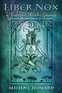 Liber Nox: Un grai tradițional de vrăjitoare - Liber Nox: A Traditional Witch's Gramarye