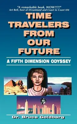 Călătorii în timp din viitorul nostru: O odisee în a cincea dimensiune - Time Travelers from Our Future: A Fifth Dimension Odyssey