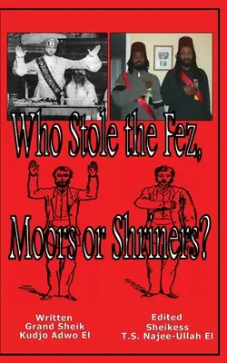 Cine a furat Fez-ul, maurii sau shrinerii? - Who Stole the Fez, Moors or Shriners?