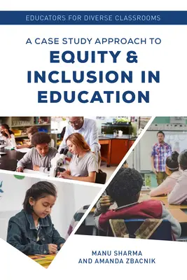 Educatori pentru clase diverse: O abordare prin studiu de caz a echității și incluziunii în educație - Educators for Diverse Classrooms: A Case Study Approach to Equity and Inclusion in Education