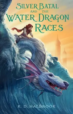 Silver Batal și cursele dragonilor de apă - Silver Batal and the Water Dragon Races