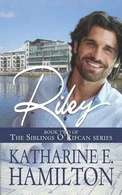 Riley: Cartea a doua din seria Frații O'Rifcan - Riley: Book Two of the Siblings O'Rifcan Series