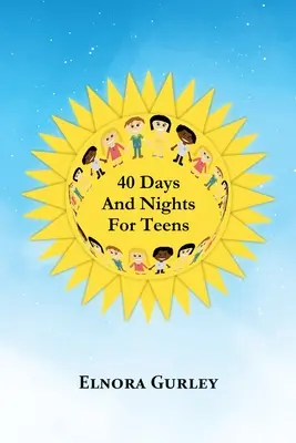 40 de zile și nopți pentru adolescenți - 40 Days and Nights for Teens