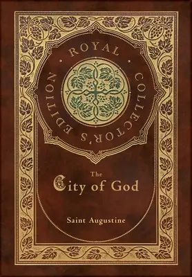 Orașul lui Dumnezeu (Ediție regală de colecție) (Case Laminate Hardcover with Jacket) - The City of God (Royal Collector's Edition) (Case Laminate Hardcover with Jacket)