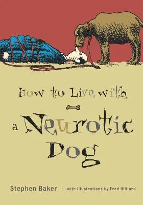 Cum să trăiești cu un câine nevrotic - How to Live with a Neurotic Dog