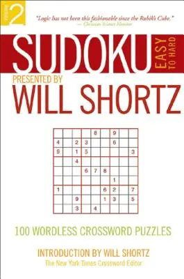 Sudoku de la ușor la greu prezentat de Will Shortz, volumul 2: 100 de rebusuri fără cuvinte - Sudoku Easy to Hard Presented by Will Shortz, Volume 2: 100 Wordless Crossword Puzzles